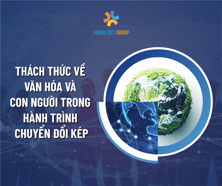THÁCH THỨC VỀ VĂN HÓA VÀ CON NGƯỜI TRÊN HÀNH TRÌNH CHUYỂN ĐỔI KÉP